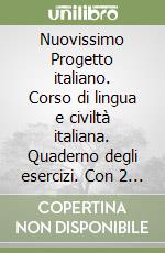 Nuovissimo Progetto italiano. Corso di lingua e civiltà italiana. Quaderno degli esercizi. Con 2 CD-Audio. Vol. 3 libro