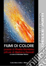 Fiumi di colore. Ediz. illustrata libro