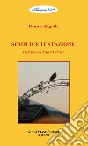 Semplice tentazione. Testo in italiano e trentino libro