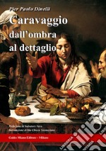 Caravaggio dall'ombra al dettaglio