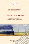 Il treno e il pioppo. Ediz. bilingue libro di Berton Giuseppe