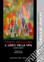 Il libro della vita. Poesie e dipinti libro