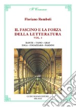 Il fascino e la forza della letteratura. Dante. Tasso. Graf. Zola. Fogazzaro. Pardini libro