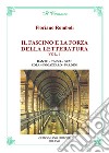 Il fascino e la forza della letteratura. Dante. Tasso. Graf. Zola. Fogazzaro. Pardini libro