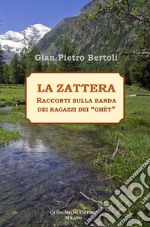 La zattera. Racconti sulla banda dei ragazzi dei «ghèt»