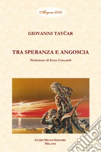 Tra speranza e angoscia