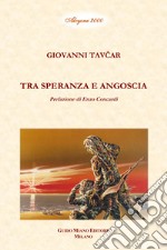 Tra speranza e angoscia libro