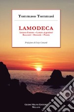 Lamodeca. Lettere d'amore, lettere ai genitori, racconti, memorie, poesie libro