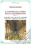 Il fascino e la forza della letteratura. Vol. 2: Antonio Fogazzaro, Dante Alighieri, Francesco De Sanctis, Curzio Malaparte, Gabriele D'Annunzio, Federico De Roberto, Bino Sanminiatelli libro