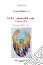 Nella carezza del vento sbocciano fiori libro