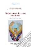 Nella carezza del vento sbocciano fiori libro