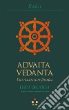 Advaita vedanta. Una ricostruzione filosofica libro