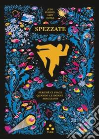 Spezzate. Perché ci piace quando le donne sbagliano