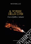 Il potere della crisi. L'arte di fallire e rialzarsi. Ediz. integrale libro