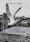 Il sangue e la sua memoria libro di Serafin Claudio Mattia