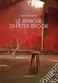 Le Afriche di Peter Brook. Ediz. integrale