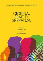 Cristina. Seme di speranza libro