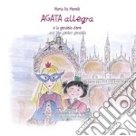 Agata Allegra e la gondola d'oro-Agata Allegra and the golden gondola. Ediz. bilingue libro