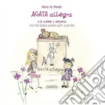 Agata Allegra e le scatole a sorpresa-Agata Allegra and the boxes packed with surprise. Ediz. bilingue libro