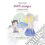 Agata Allegra e il papavero azzurro-Agata Allegra and the light blue poppy. Ediz. bilingue libro