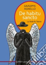 De habitu sancto. La fede fa l'abito libro