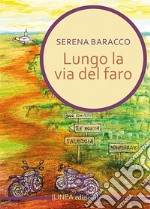 Lungo la via del faro libro