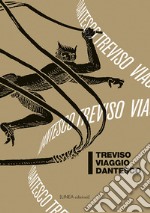 Treviso. Viaggio dantesco. Ediz. illustrata libro