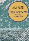 L'appuntamento. Venezia, 19 marzo 1914 libro