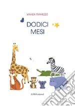 Dodici mesi. Ediz. illustrata