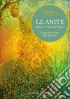 Le Anite. Profumo di miele & propoli. Lo splendido mondo delle api dorate libro di Peruffo Beatrice