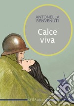 Calce viva. Ediz. integrale libro