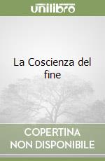 La Coscienza del fine