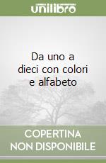 Da uno a dieci con colori e alfabeto libro