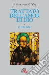 Trattato dell'amor di Dio libro di Francesco di Sales (san) Balboni R. (cur.)