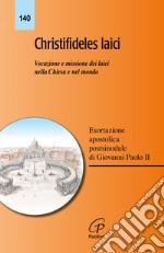 Christifideles laici. Vocazione e missione dei laici nella Chiesa e nel mondo. Esortazione apostolica postsinodale di Giovanni Paolo II libro usato