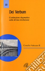 Dei Verbum. Costituzione dogmatica sulla divina rivelazione libro