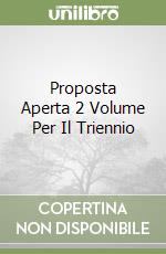 Proposta Aperta 2 Volume Per Il Triennio libro