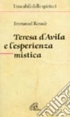 Teresa d'Avila e l'esperienza mistica libro