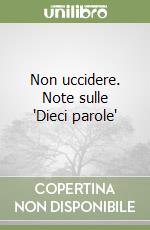 Non uccidere. Note sulle 'Dieci parole'