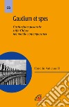 Gaudium et spes. Costituzione pastorale del Concilio Vaticano II sulla Chiesa nel mondo contemporaneo libro