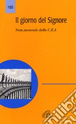 Il giorno del Signore. Nota pastorale libro