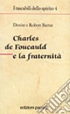 Charles de Foucauld e la fraternità libro