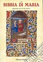 La Bibbia di Maria. Miniature del XV e XVI secolo libro usato