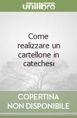 Come realizzare un cartellone in catechesi