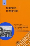 Communio et progressio. Istruzione pastorale della pontificia Commissione per le comunicazioni sociali sugli strumenti della comunicazione sociale libro