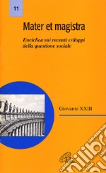 Mater et Magistra. Enciclica sui recenti sviluppi della questione sociale