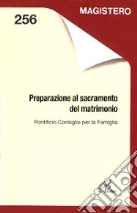 La preparazione dei fidanzati al matrimonio e alla famiglia. Sussidio di prospettive e orientamenti libro