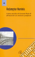 Redemptor hominis. Lettera enciclica di Giovanni Paolo II all'inizio del suo ministero pontificale libro