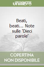 Beati, beati... Note sulle 'Dieci parole' libro