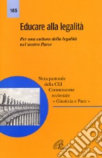 Educare alla legalità. Per una cultura della legalità nel nostro paese libro